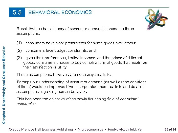 5. 5 BEHAVIORAL ECONOMICS Recall that the basic theory of consumer demand is based