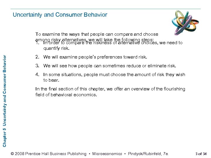 Uncertainty and Consumer Behavior Chapter 5 Uncertainty and Consumer Behavior To examine the ways