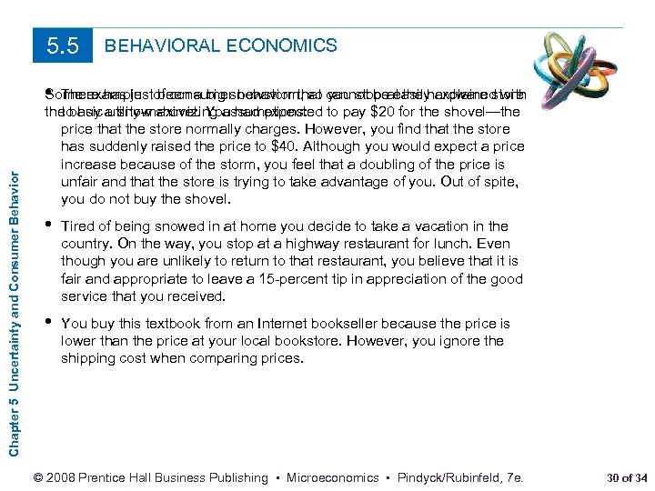 Chapter 5 Uncertainty and Consumer Behavior 5. 5 BEHAVIORAL ECONOMICS Some examples been a