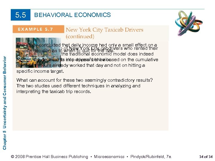 Chapter 5 Uncertainty and Consumer Behavior 5. 5 BEHAVIORAL ECONOMICS The study concluded that