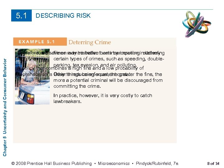 Chapter 5 Uncertainty and Consumer Behavior 5. 1 DESCRIBING RISK Therefore, we save on