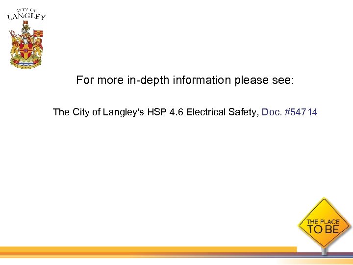 For more in-depth information please see: The City of Langley's HSP 4. 6 Electrical