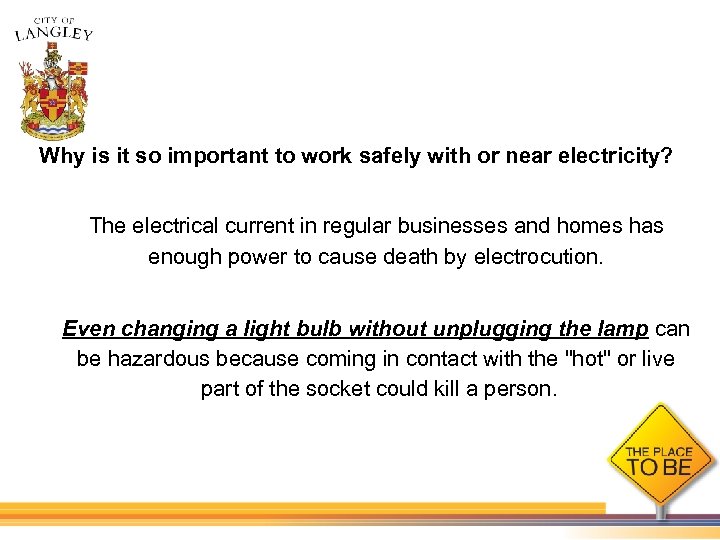 Why is it so important to work safely with or near electricity? The electrical