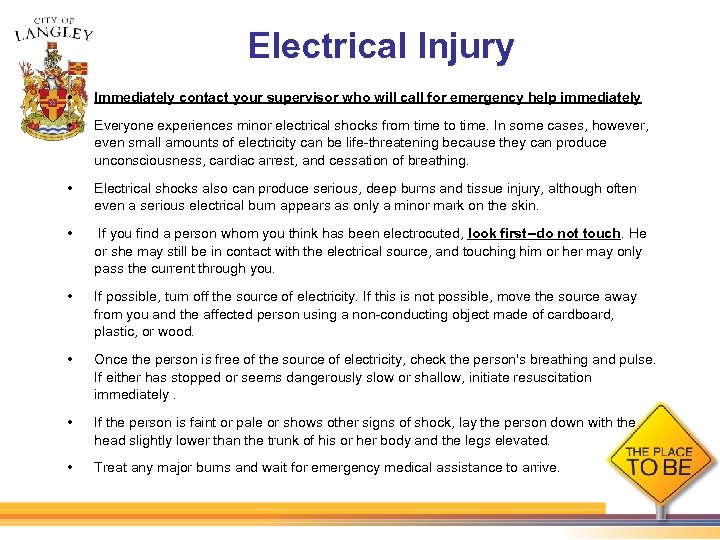 Electrical Injury • Immediately contact your supervisor who will call for emergency help immediately