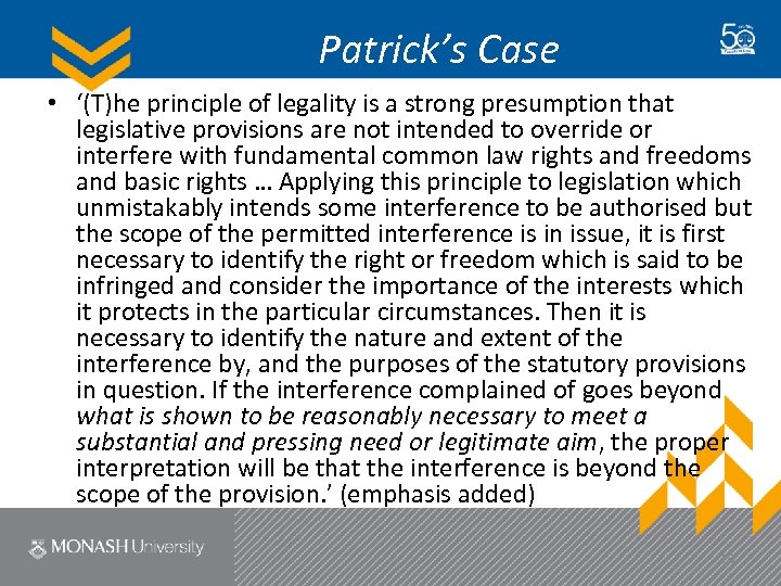 Patrick’s Case • ‘(T)he principle of legality is a strong presumption that legislative provisions