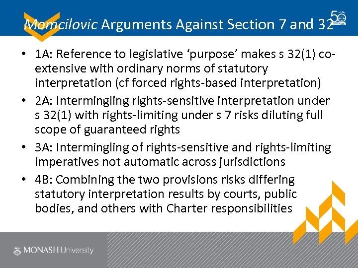 Momcilovic Arguments Against Section 7 and 32 • 1 A: Reference to legislative ‘purpose’