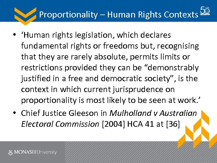 Proportionality – Human Rights Contexts • ‘Human rights legislation, which declares fundamental rights or