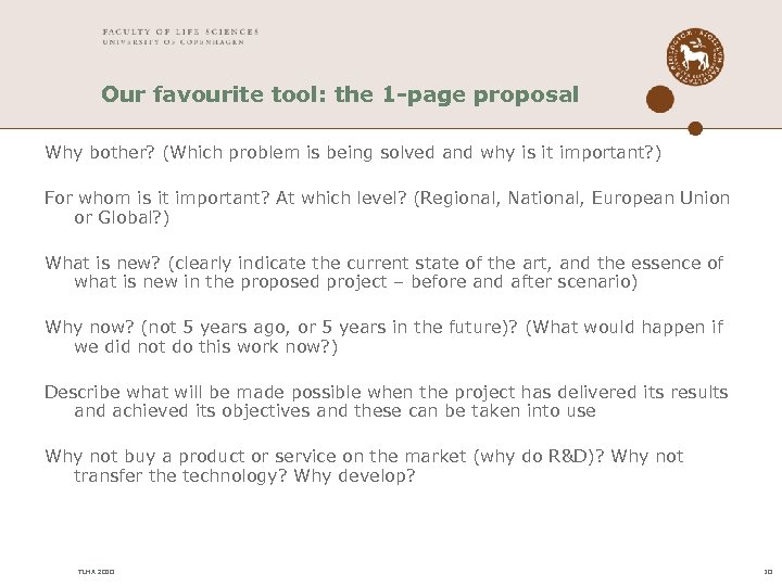 Our favourite tool: the 1 -page proposal Why bother? (Which problem is being solved