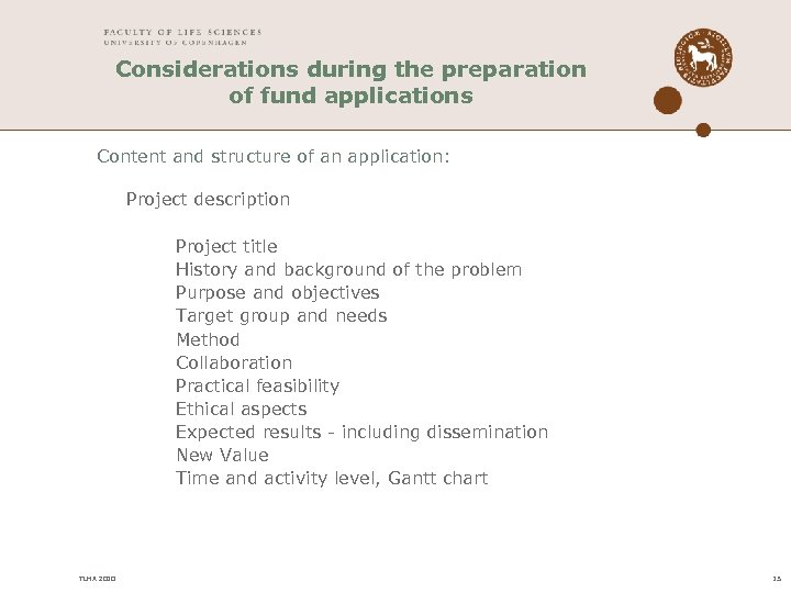 Considerations during the preparation of fund applications Content and structure of an application: Project