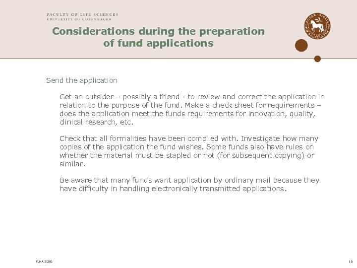 Considerations during the preparation of fund applications Send the application Get an outsider –