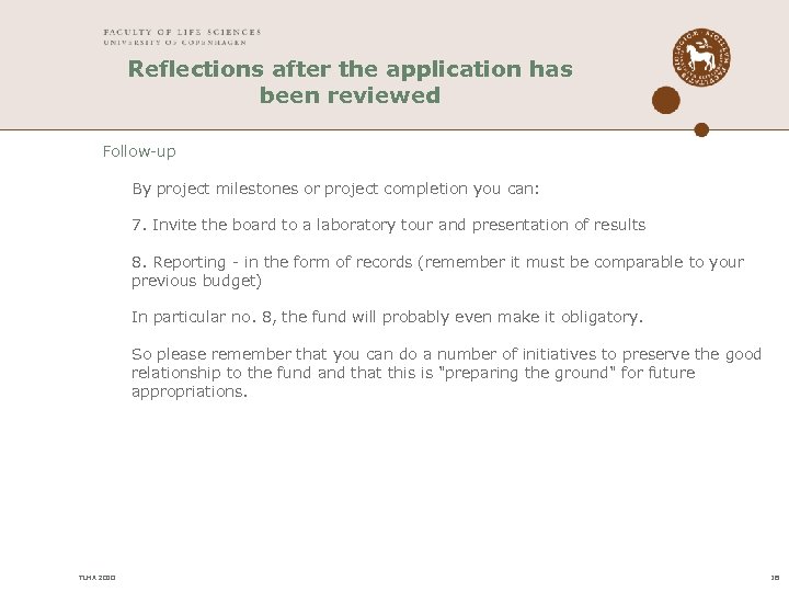 Reflections after the application has been reviewed Follow-up By project milestones or project completion