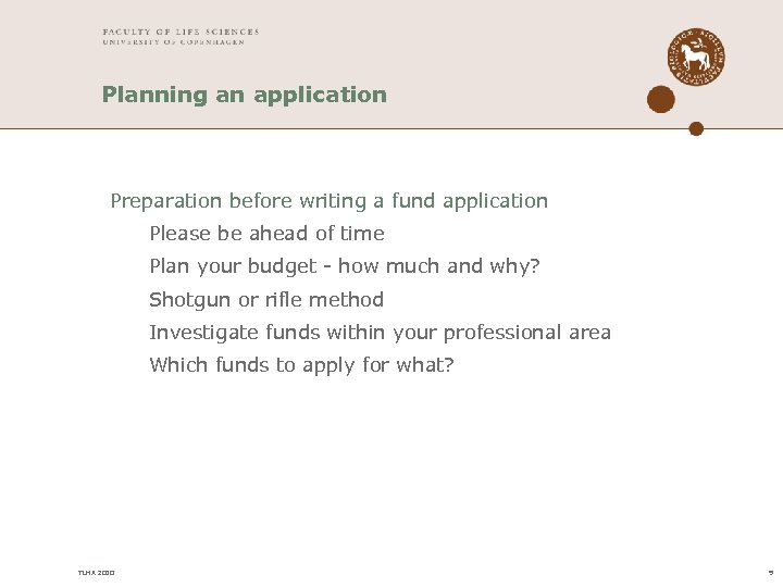 Planning an application Preparation before writing a fund application Please be ahead of time