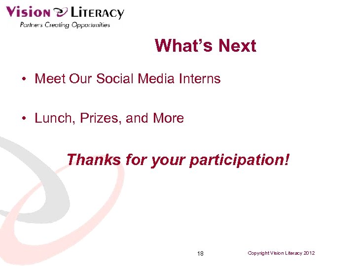 What’s Next • Meet Our Social Media Interns • Lunch, Prizes, and More Thanks