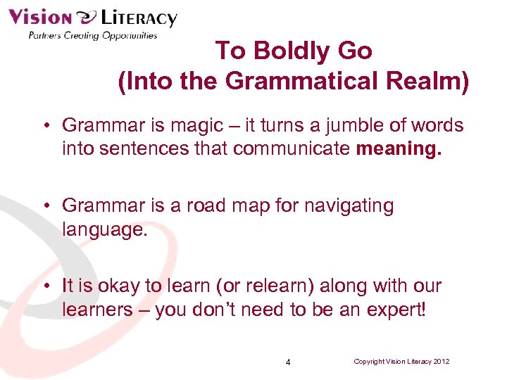To Boldly Go (Into the Grammatical Realm) • Grammar is magic – it turns