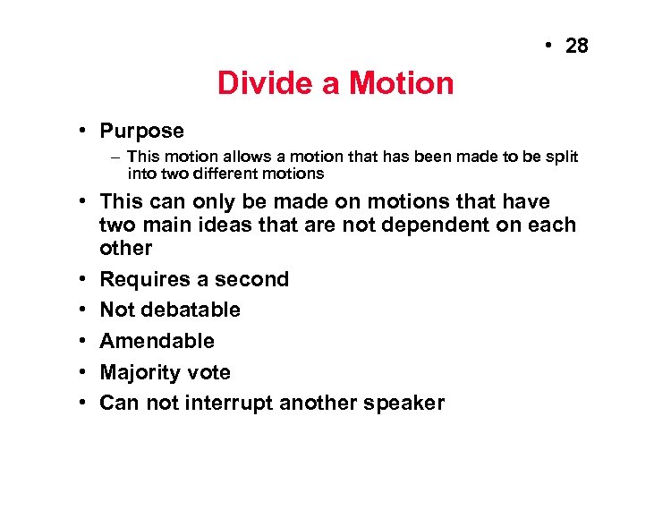  • 28 Divide a Motion • Purpose – This motion allows a motion