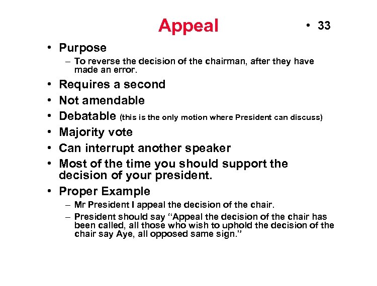 Appeal • 33 • Purpose – To reverse the decision of the chairman, after