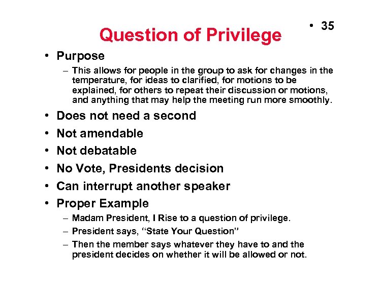 Question of Privilege • 35 • Purpose – This allows for people in the