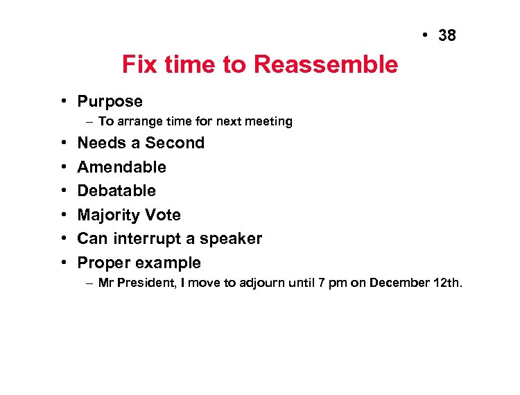  • 38 Fix time to Reassemble • Purpose – To arrange time for