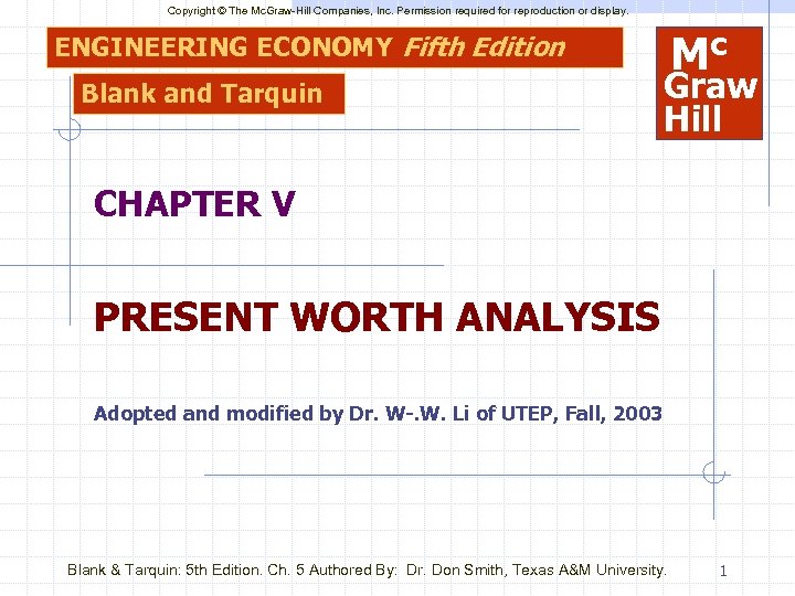 Copyright © The Mc. Graw-Hill Companies, Inc. Permission required for reproduction or display. ENGINEERING