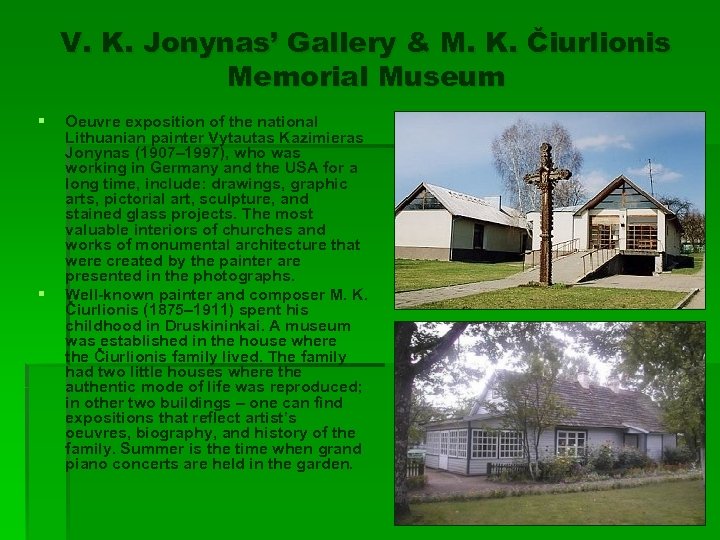 V. K. Jonynas’ Gallery & M. K. Čiurlionis Memorial Museum § § Oeuvre exposition