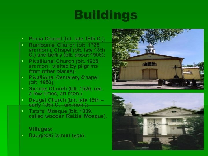 Buildings § § § § Punia Chapel (blt. late 18 th C. ); Rumboniai