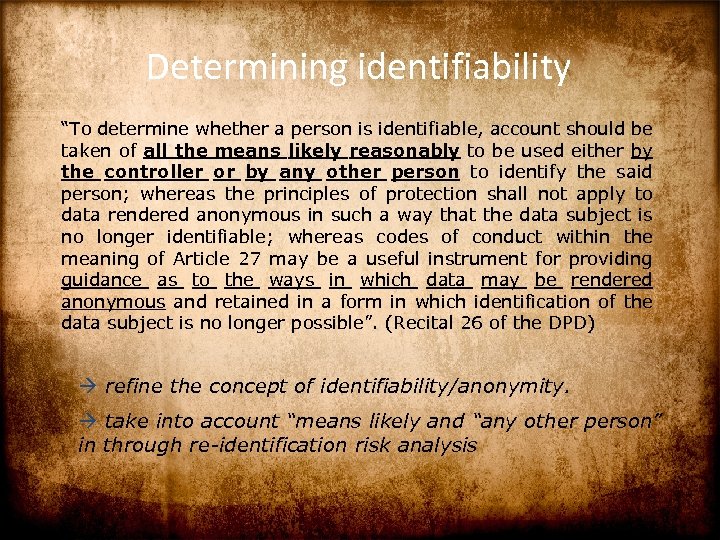 Determining identifiability “To determine whether a person is identifiable, account should be taken of