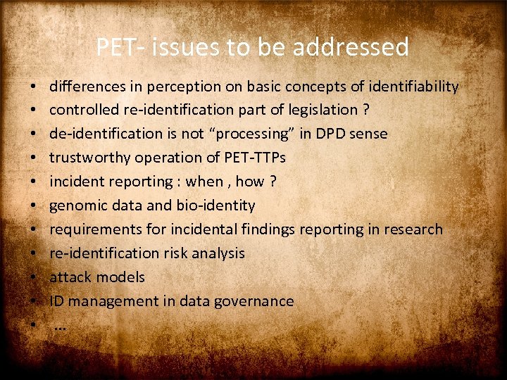 PET- issues to be addressed • • • differences in perception on basic concepts
