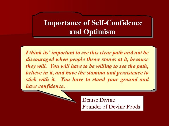 Importance of Self-Confidence and Optimism I think its’ important to see this clear path