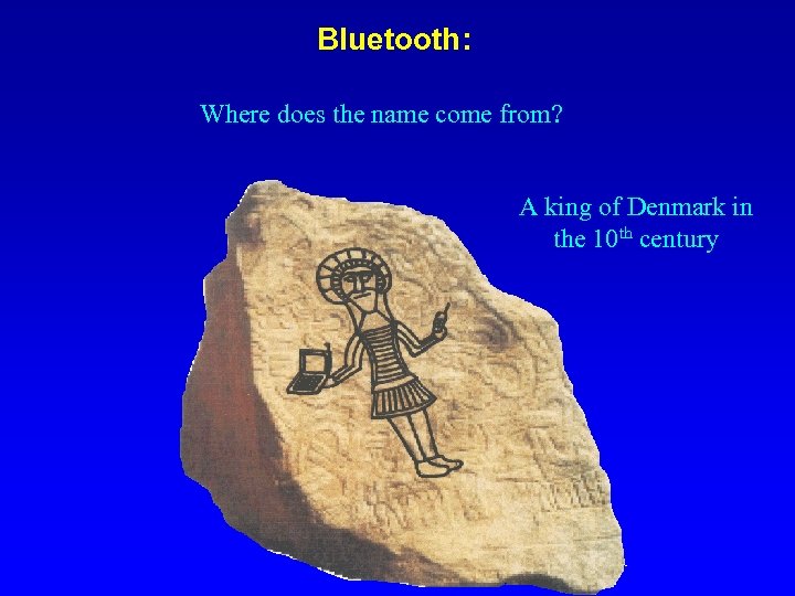 Bluetooth: Where does the name come from? A king of Denmark in the 10