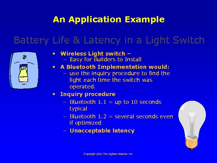 An Application Example Battery Life & Latency in a Light Switch • Wireless Light