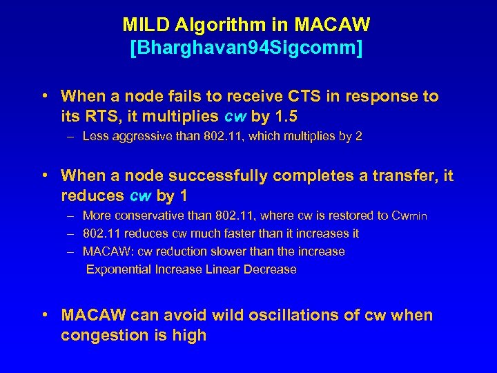 MILD Algorithm in MACAW [Bharghavan 94 Sigcomm] • When a node fails to receive