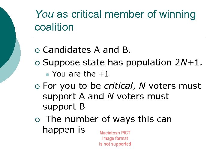 You as critical member of winning coalition Candidates A and B. ¡ Suppose state