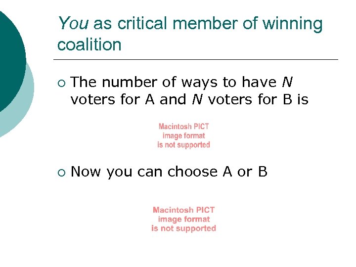 You as critical member of winning coalition ¡ ¡ The number of ways to