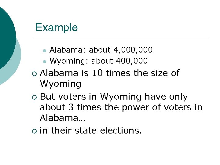 Example l l Alabama: about 4, 000 Wyoming: about 400, 000 Alabama is 10