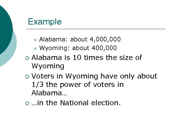 Example l l Alabama: about 4, 000 Wyoming: about 400, 000 Alabama is 10