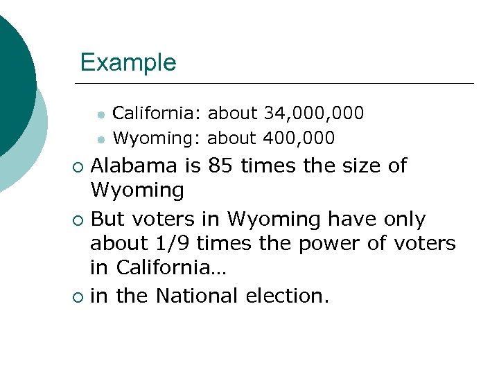 Example l l California: about 34, 000 Wyoming: about 400, 000 Alabama is 85