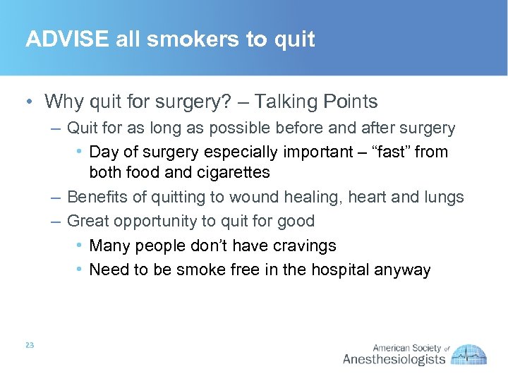 ADVISE all smokers to quit • Why quit for surgery? – Talking Points –