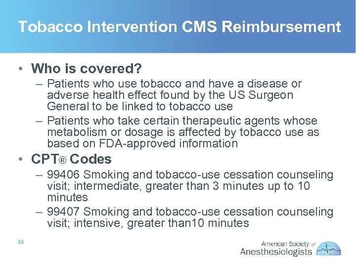 Tobacco Intervention CMS Reimbursement • Who is covered? – Patients who use tobacco and