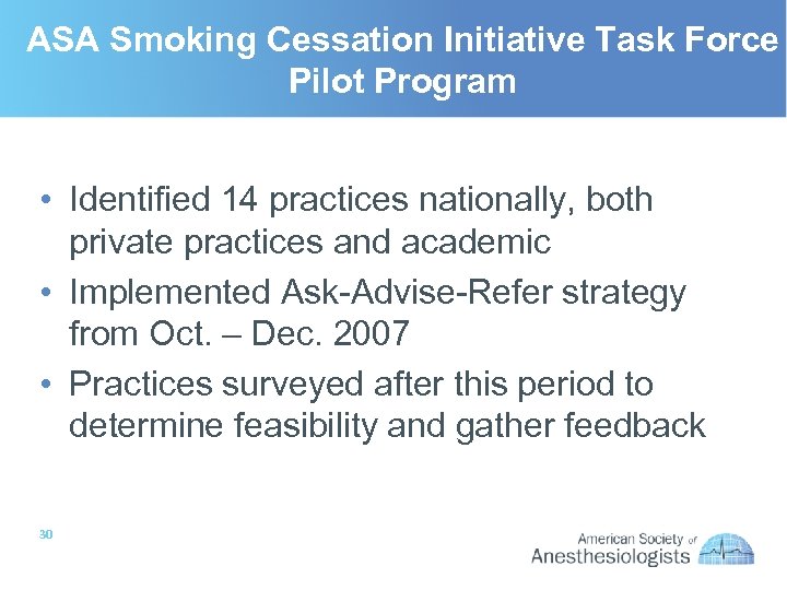 ASA Smoking Cessation Initiative Task Force Pilot Program • Identified 14 practices nationally, both