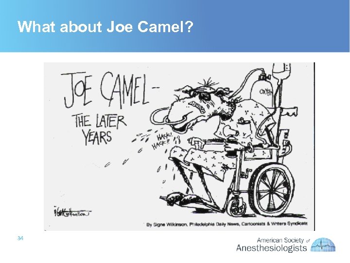 What about Joe Camel? 34 