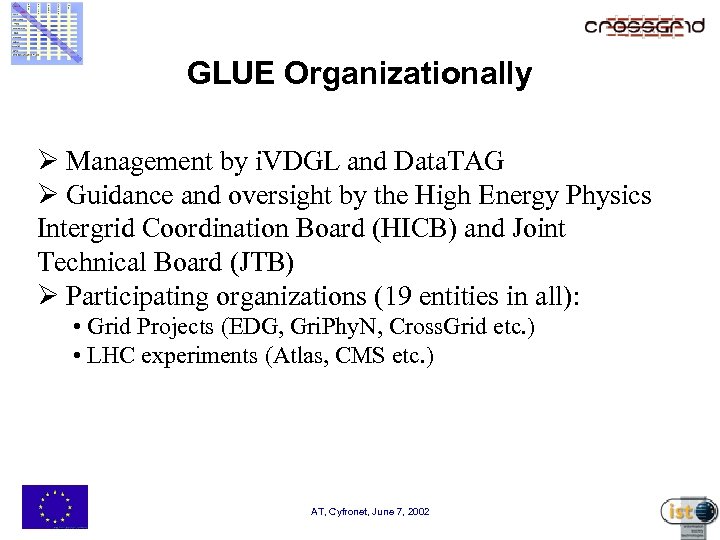 GLUE Organizationally Ø Management by i. VDGL and Data. TAG Ø Guidance and oversight