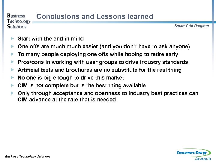 Business Technology Solutions Conclusions and Lessons learned Smart Grid Program Start with the end