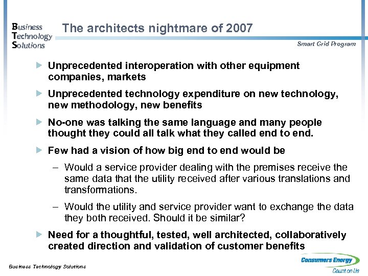 Business Technology Solutions The architects nightmare of 2007 Smart Grid Program Unprecedented interoperation with