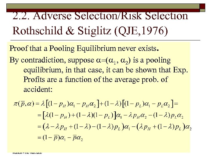 2. 2. Adverse Selection/Risk Selection Rothschild & Stiglitz (QJE, 1976) Proof that a Pooling