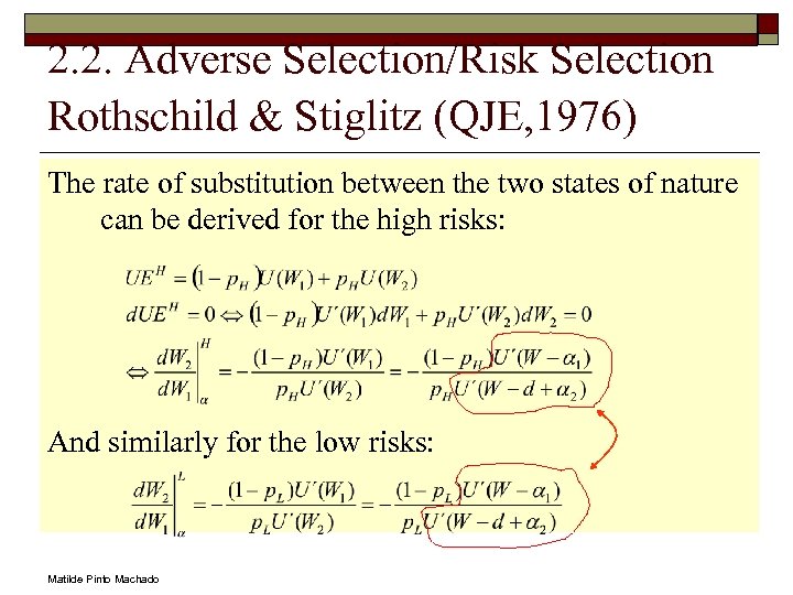 2. 2. Adverse Selection/Risk Selection Rothschild & Stiglitz (QJE, 1976) The rate of substitution