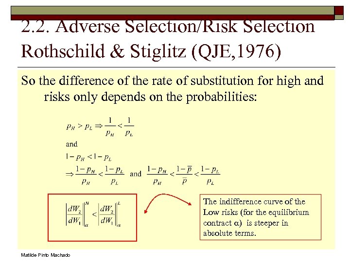 2. 2. Adverse Selection/Risk Selection Rothschild & Stiglitz (QJE, 1976) So the difference of