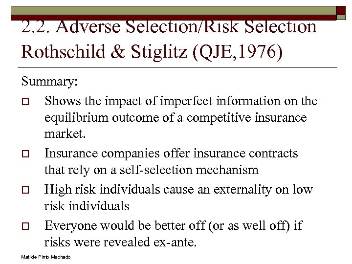 2. 2. Adverse Selection/Risk Selection Rothschild & Stiglitz (QJE, 1976) Summary: o Shows the