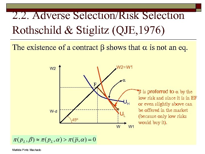 2. 2. Adverse Selection/Risk Selection Rothschild & Stiglitz (QJE, 1976) The existence of a