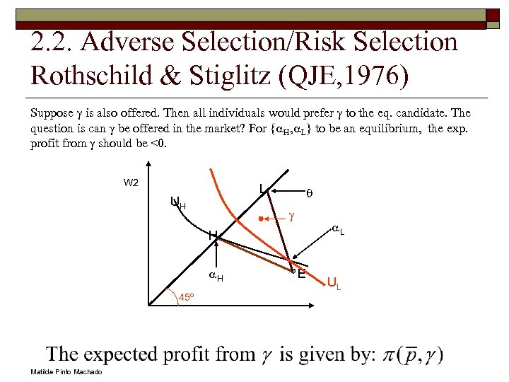 2. 2. Adverse Selection/Risk Selection Rothschild & Stiglitz (QJE, 1976) Suppose g is also