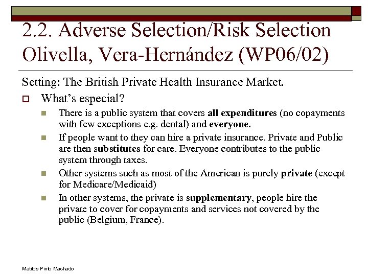 2. 2. Adverse Selection/Risk Selection Olivella, Vera-Hernández (WP 06/02) Setting: The British Private Health
